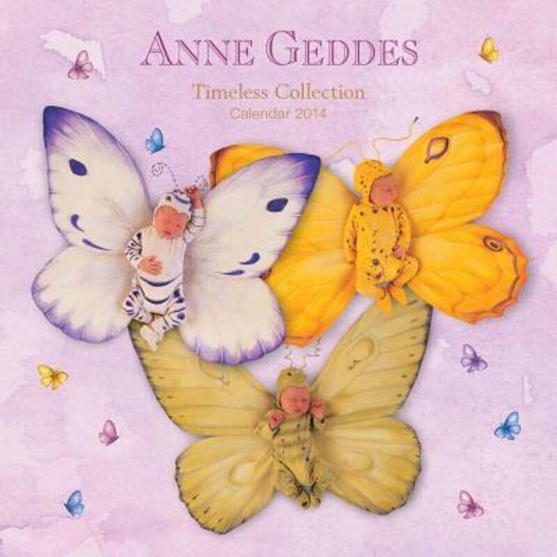 

Anne Geddes Timeless Collection 2014 Wall Calendar.paperback,By :Geddes, Anne