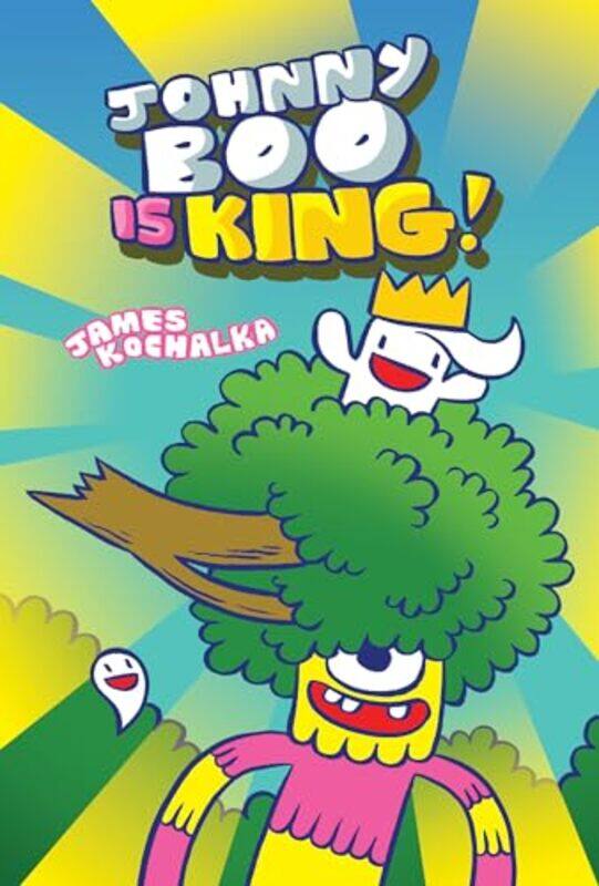 

Johnny Boo is King Johnny Boo Book 9 by James Kochalka-Hardcover