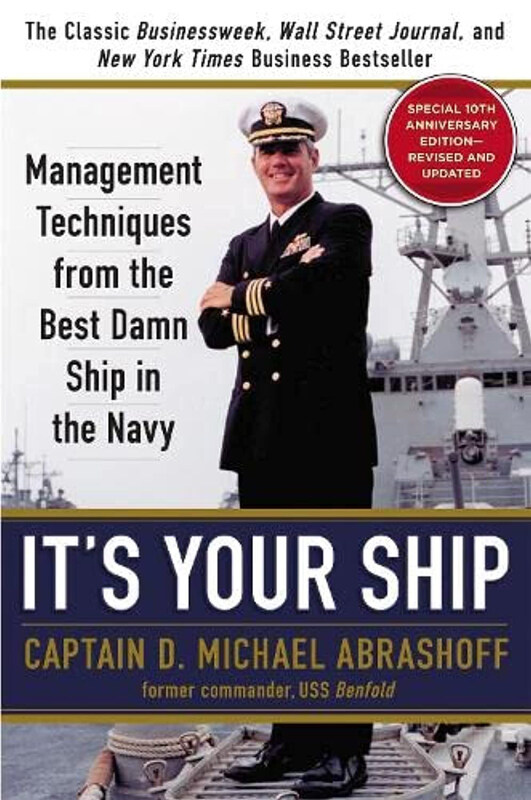 

It's Your Ship: Management Techniques from the Best Damn Ship in the Navy Special 10th Anniversary Edition Revised and Updated, Hardcover Book, By: Ca