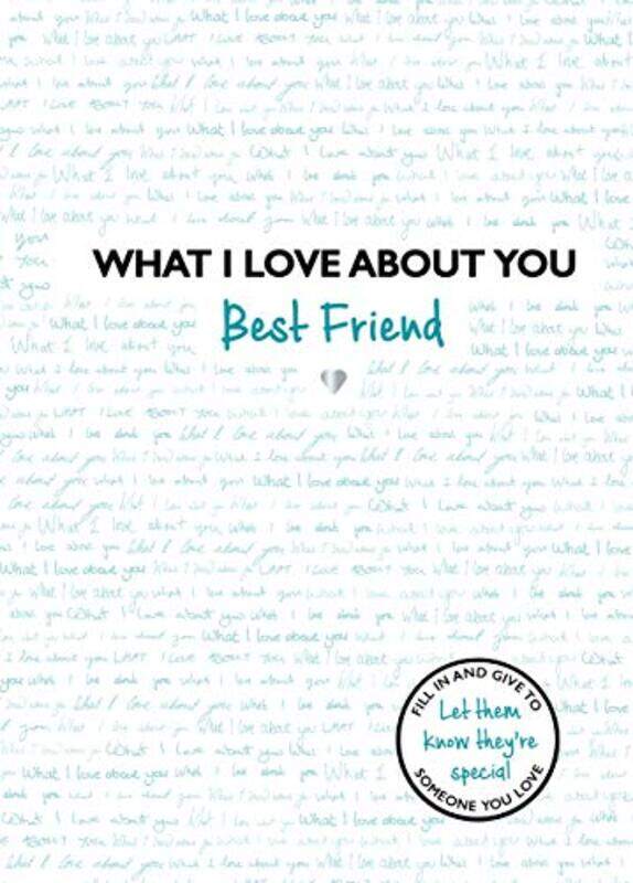 

What I Love About You: Best Friend: The perfect gift for friends you miss , Hardcover by Studio Press