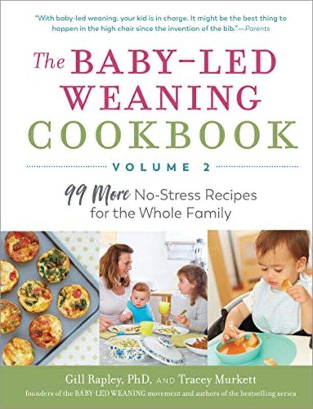 

The Baby-Led Weaning Cookbook--Volume 2: 99 More No-Stress Recipes for the Whole Family , Paperback by Rapley, Gill - Murkett, Tracey