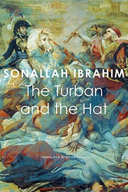 

The Turban and the Hat by Sonallah IbrahimBruce Fudge-Hardcover