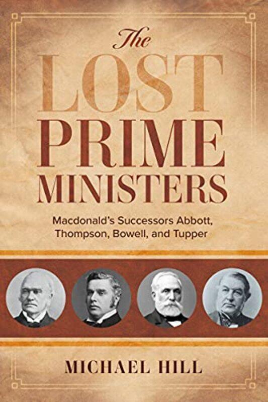 

The Lost Prime Ministers by Michael Hill-Paperback