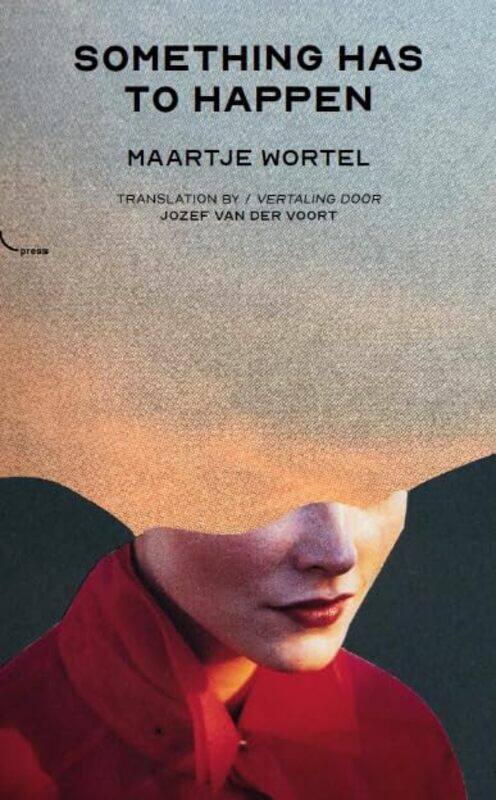 

Something Has To Happen by Maartje WortelJozef van der Voort-Paperback