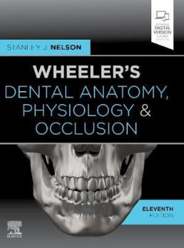 Wheeler's Dental Anatomy, Physiology and Occlusion,Hardcover, By:Nelson, Stanley J.