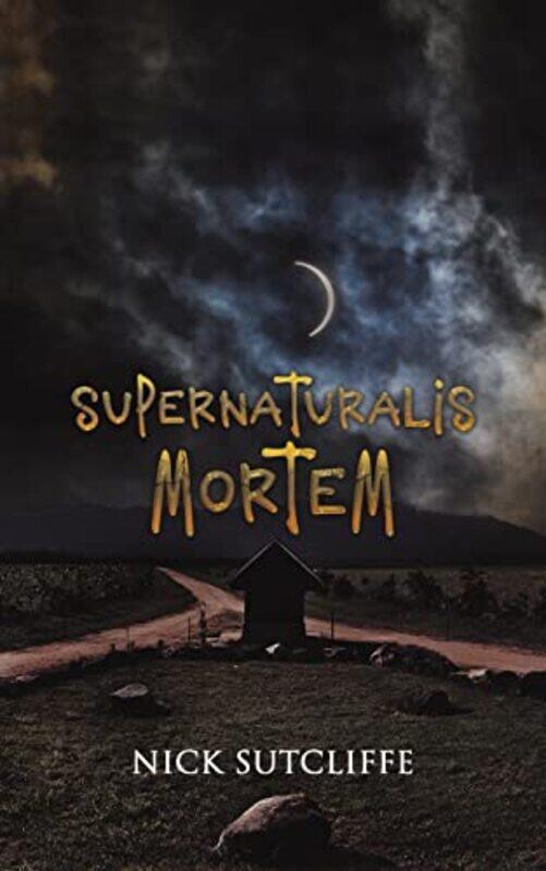 

Supernaturalis Mortem by Nick Sutcliffe-Paperback