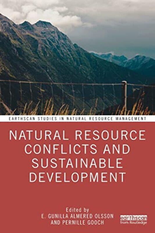 

Natural Resource Conflicts and Sustainable Development by E Gunilla Almered University of Gothenburg, Sweden OlssonPernille Lund University, Sweden Go