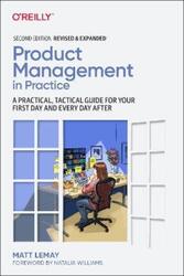 Product Management in Practice: A Practical, Tactical Guide for Your First Day and Every Day After.paperback,By :LeMay, Matt