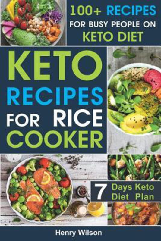 

Easy and Healthy Keto Recipes for Rice Cooker: Best Whole Food Ketogenic Rice Cooker Cookbook for Everyone. 7-Days Keto Diet Plan for Weight Loss!, Pa