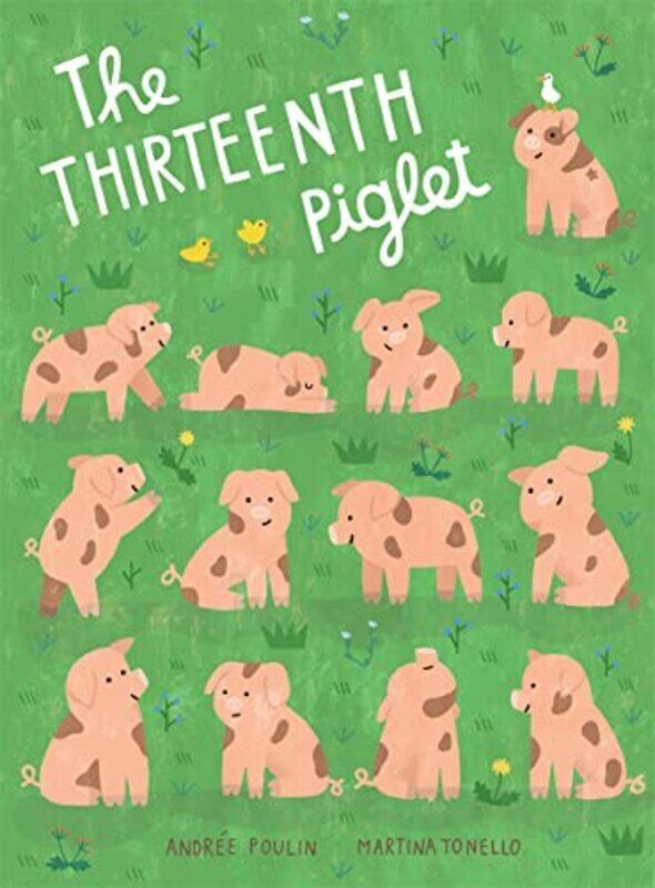 

The Thirteenth Piglet , Hardcover by Poulin, Andree - Tonello, Martina