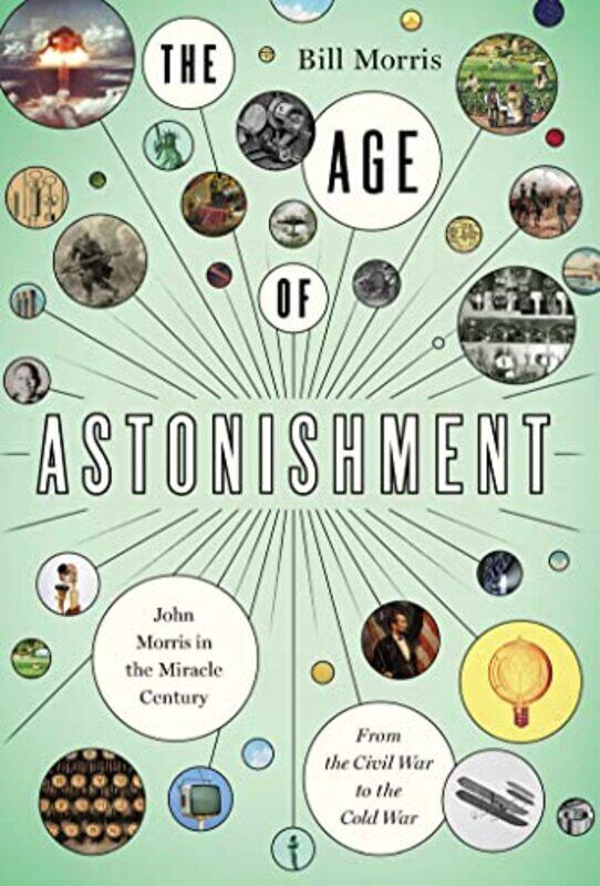 

The Age of Astonishment by Bill Morris-Hardcover