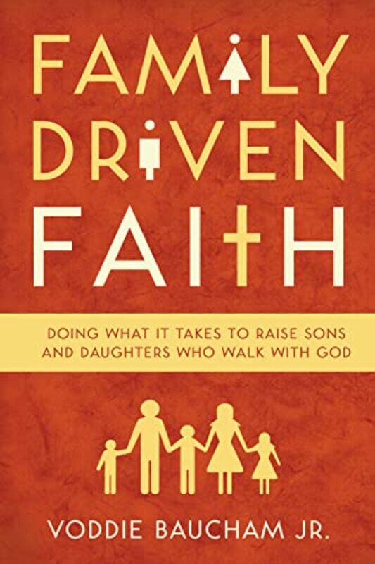 

Family Driven Faith by Voddie Baucham Jr-Paperback