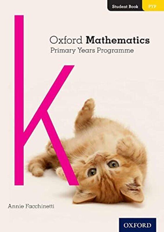 

Oxford Mathematics Primary Years Programme Student Book K by Facchinetti, Annie Paperback