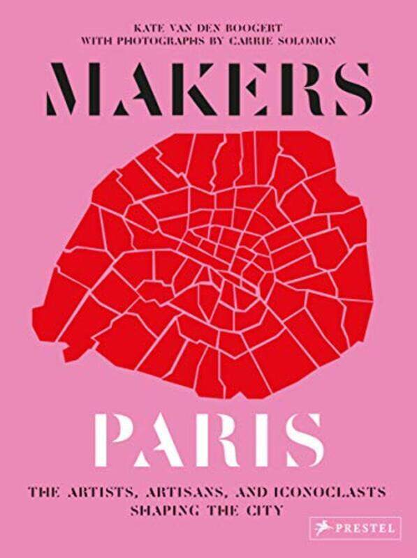 

Makers Paris, Hardcover Book, By: Kate Van den Boogert