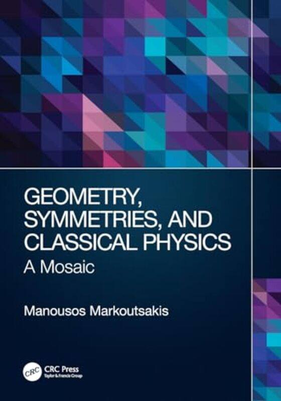 

Geometry Symmetries And Classical Physics by Manousos Markoutsakis-Paperback