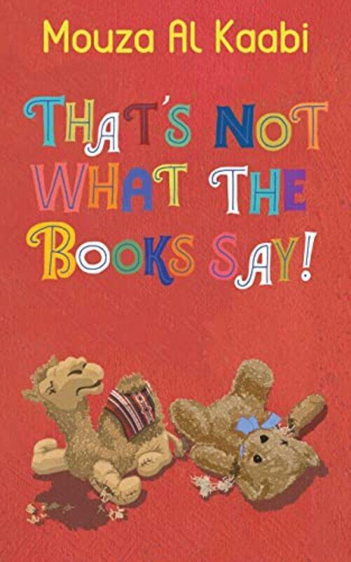 

THATS NOT WHAT THE BOOKS SAY by MOUZA AL KAABI-Paperback