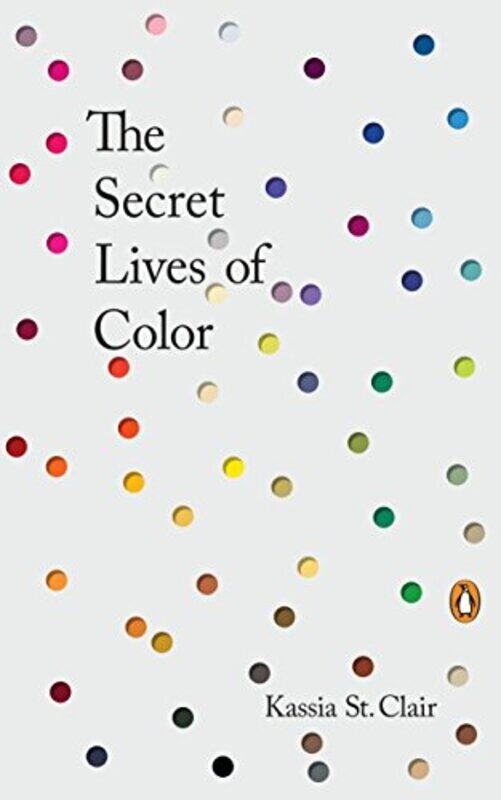 

The Secret Lives of Color , Hardcover by St. Clair, Kassia