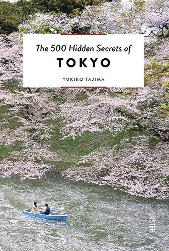 

The 500 Hidden Secrets of Tokyo by Yukiko Tajima-Paperback