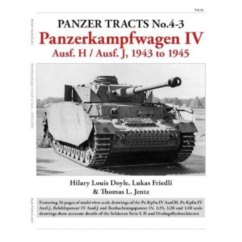 

Panzer Tracts No43 Panzerkampfwagen IV AusfH and J by Hilary DoyleLukas FriedliThomas Jentz-Paperback