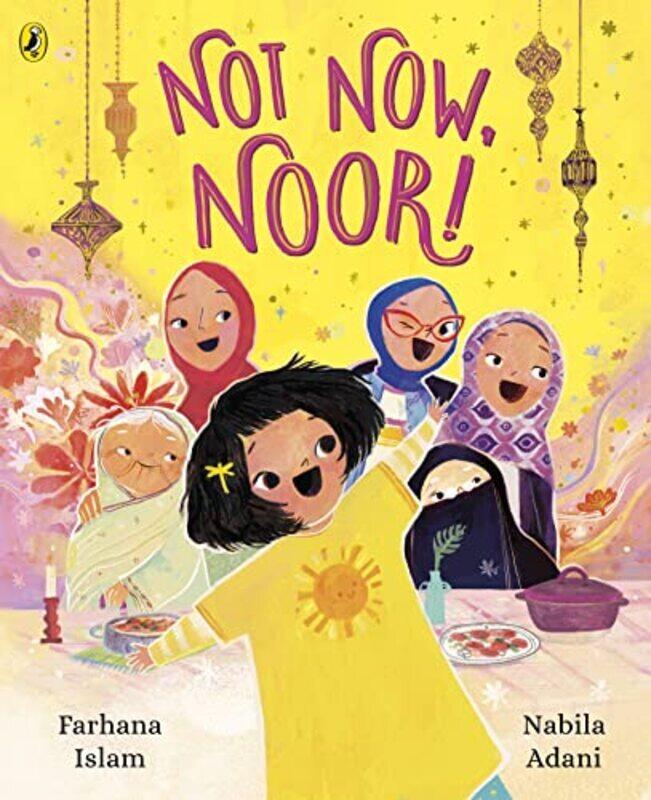 

Not Now, Noor! , Paperback by Islam, Farhana - Adani, Nabila