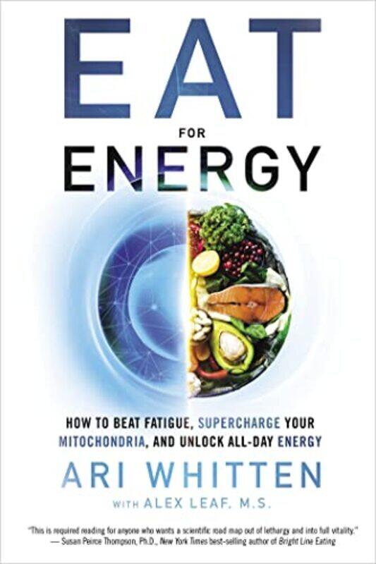 

Eat for Energy , Hardcover by Whitten, Ari,Leaf, M.S., Alex