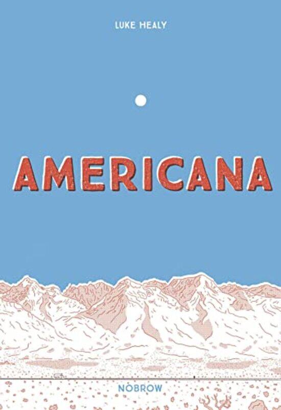 

Americana And the Act of Getting Over It by Luke Healy-Paperback