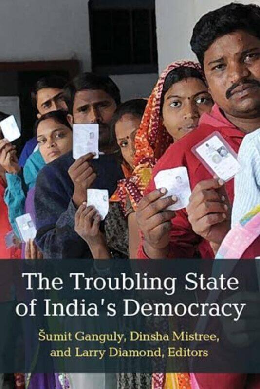 

The Troubling State of Indias Democracy by Dinsha MistreeSumit GangulyLarry Diamond-Paperback