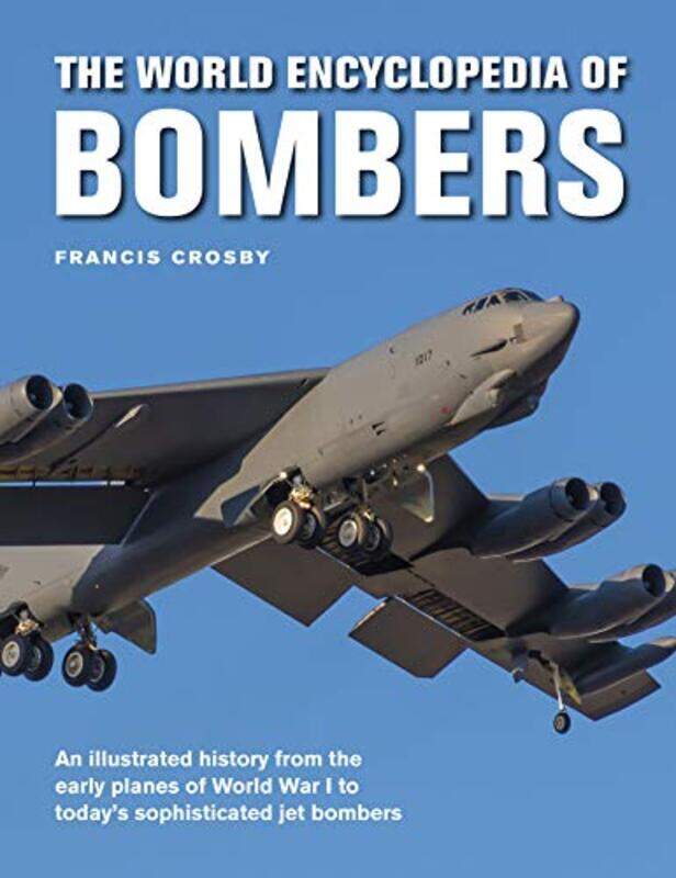 

Bombers The World Encyclopedia of by Francis Crosby-Hardcover