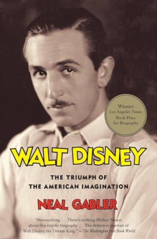 

Walt Disney The Triumph Of The American By Gabler Neal - Paperback