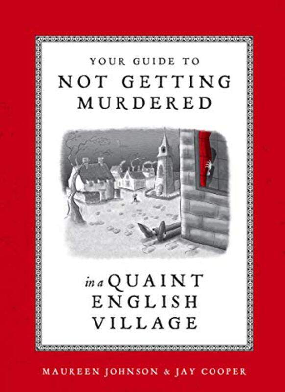 

Your Guide to Not Getting Murdered in a Quaint English Village , Hardcover by Johnson, Maureen - Cooper, Jay