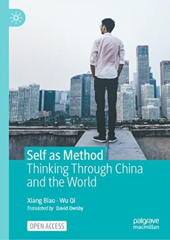 

Self as Method by Biao XiangQi WuDavid Ownby-Hardcover