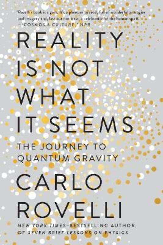 Reality Is Not What It Seems: The Journey to Quantum Gravity.paperback,By :Carlo Rovelli