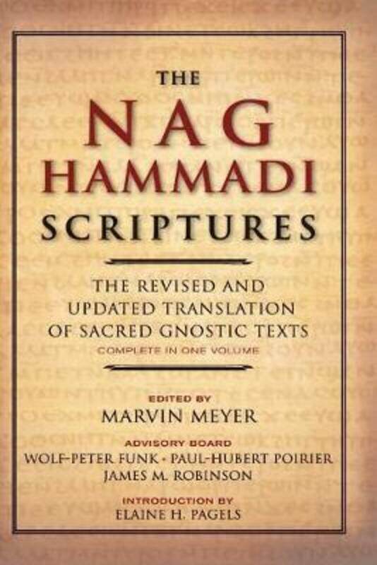 

The Nag Hammadi Scriptures: The Revised and Updated Translation of Sacred Gnostic Texts Complete in,Paperback,ByMeyer, Marvin W. - Robinson, James M.