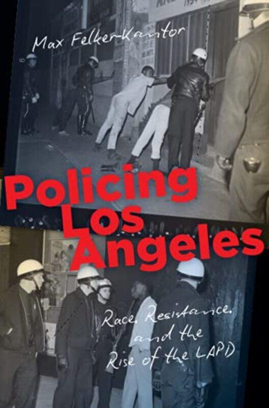 

Policing Los Angeles by Max Felker-Kantor-Paperback