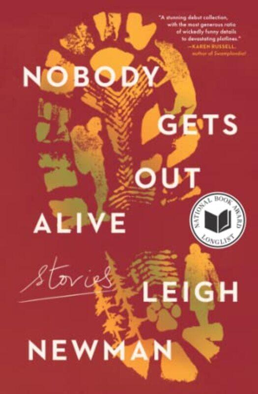 

Nobody Gets Out Alive by Leigh Newman-Paperback