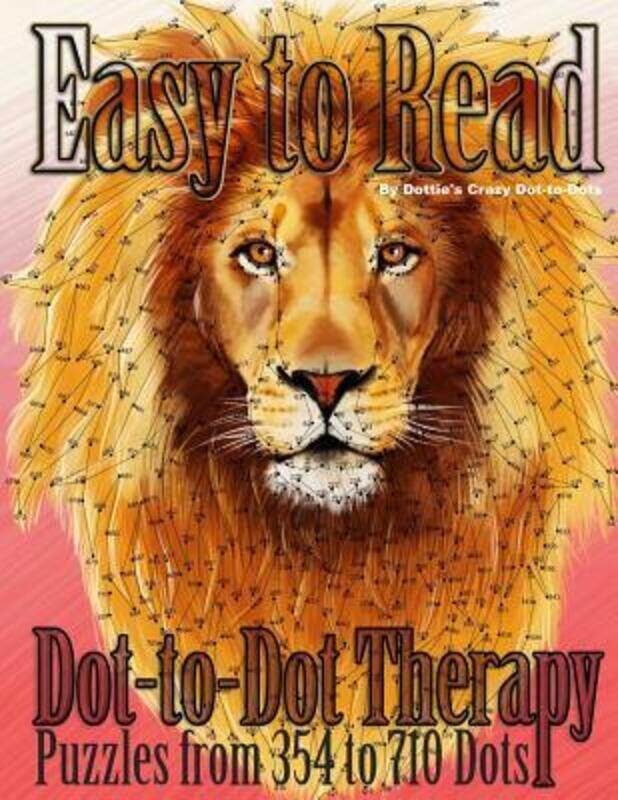

Easy to Read Dot-to-Dot Therapy: Puzzles from 354 to 710 Dots.paperback,By :Dot-To-Dots, Dottie's Crazy