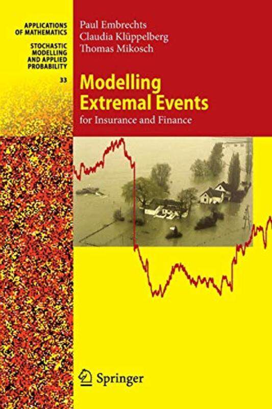 

Modelling Extremal Events For Insurance And Finance By Embrechts, Paul - Kluppelberg, Claudia - Mikosch, Thomas Paperback