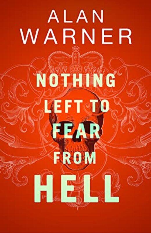 

Nothing Left to Fear from Hell by Alan Warner-Hardcover