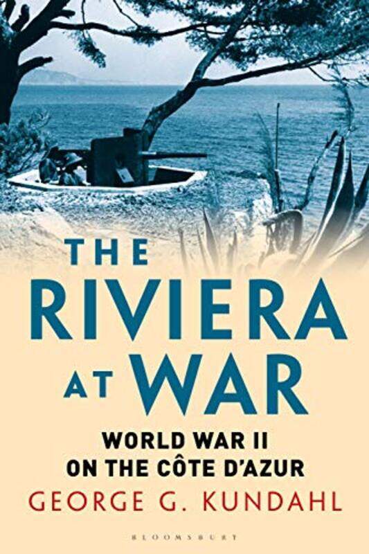 

The Riviera at War by George G Kundahl-Paperback