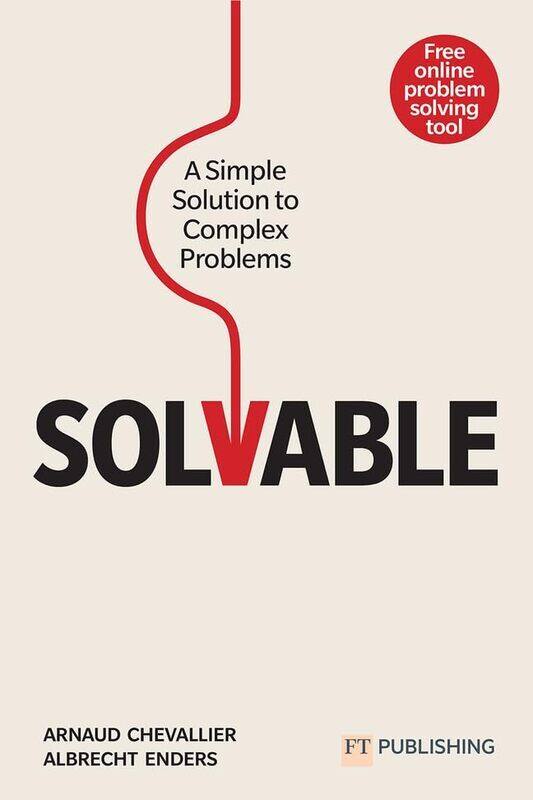 

Solvable: A Simple Solution To Complex Problems By Chevallier, Arnaud - Enders, Albrecht Paperback