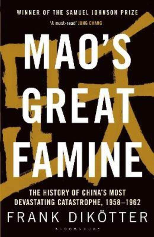 

Mao's Great Famine: The History of China's Most Devastating Catastrophe, 1958-62,Paperback,ByDikoetter, Frank