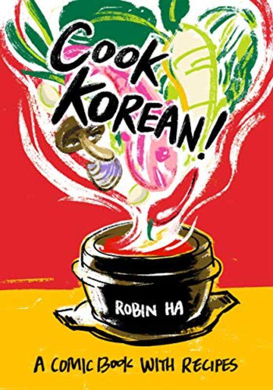 

Cook Korean! A Comic Book With Recipes A Cookbook By Ha, Robin Paperback