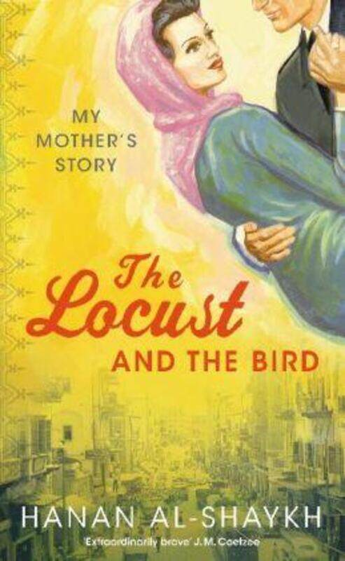 

^(SP) The Locust and the Bird: My Mother's Story.paperback,By :Hanan Al-Shaykh