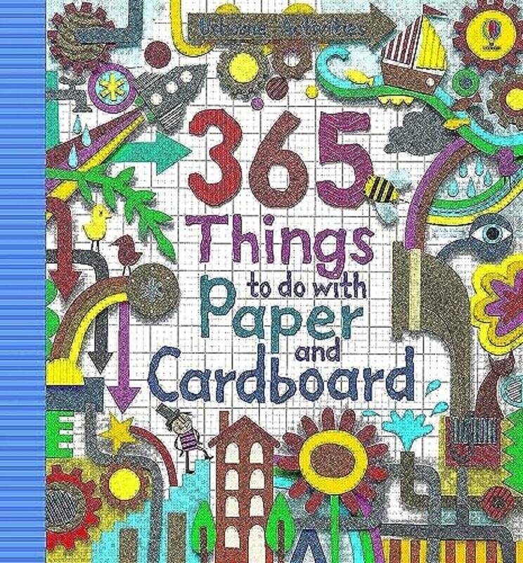 

365 Things to do with Paper and Cardboard Hardcover by Watt, Fiona