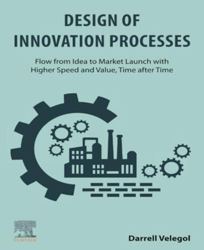 

Design of Innovation Processes by Darrell, PhD Department of Chem Engineering, Penn State University, PA, USA Velegol-Paperback