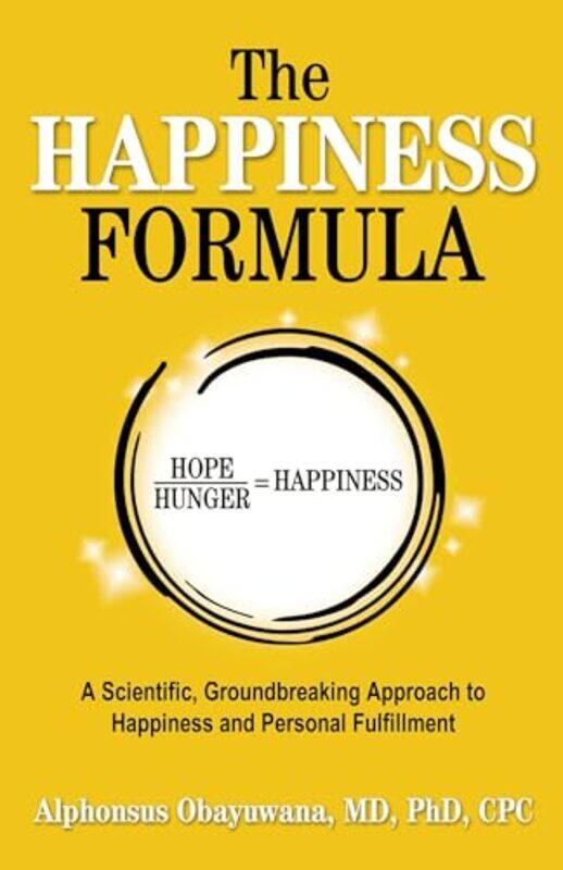 

The Happiness Formula by Alphonsus, MD, PhD, CPC Obayuwana-Paperback