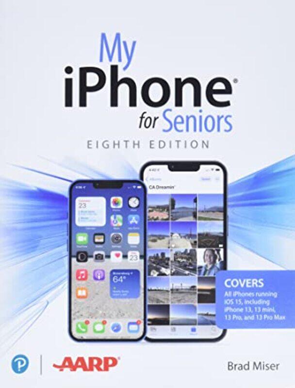 

My iPhone for Seniors covers all iPhone running iOS 15 including the new series 13 family by Howard Crowhurst-Paperback