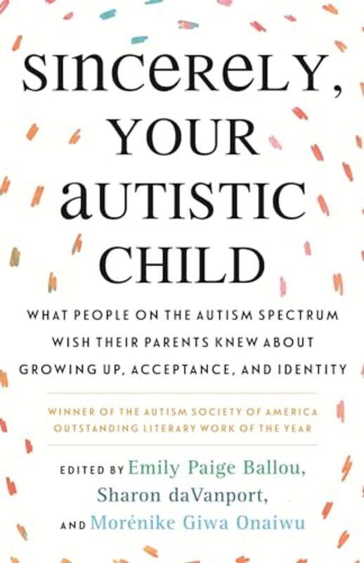 

Sincerely Your Autistic Child by Emily Paige Ballou-Paperback