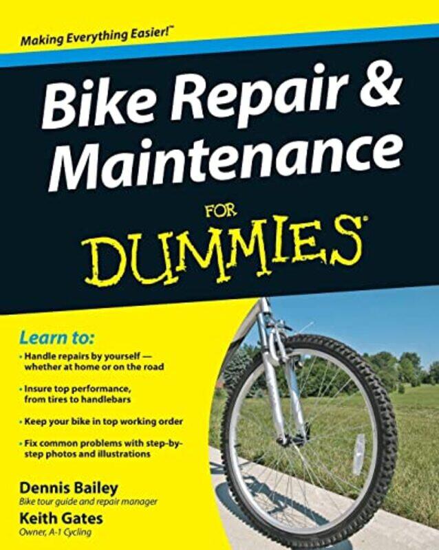 

Bike Repair and Maintenance For Dummies by Dennis BaileyKeith Gates-Paperback