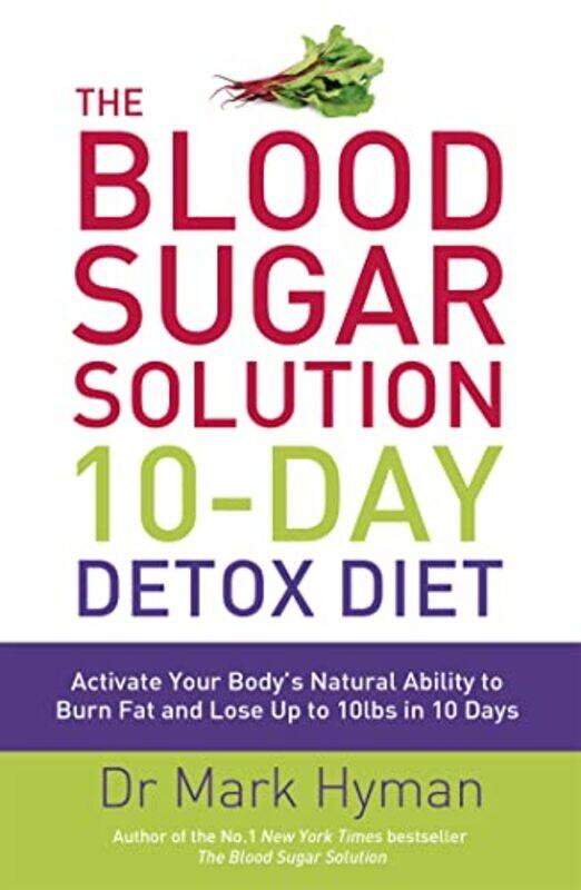 

The Blood Sugar Solution 10Day Detox Diet by Mark Hyman-Paperback